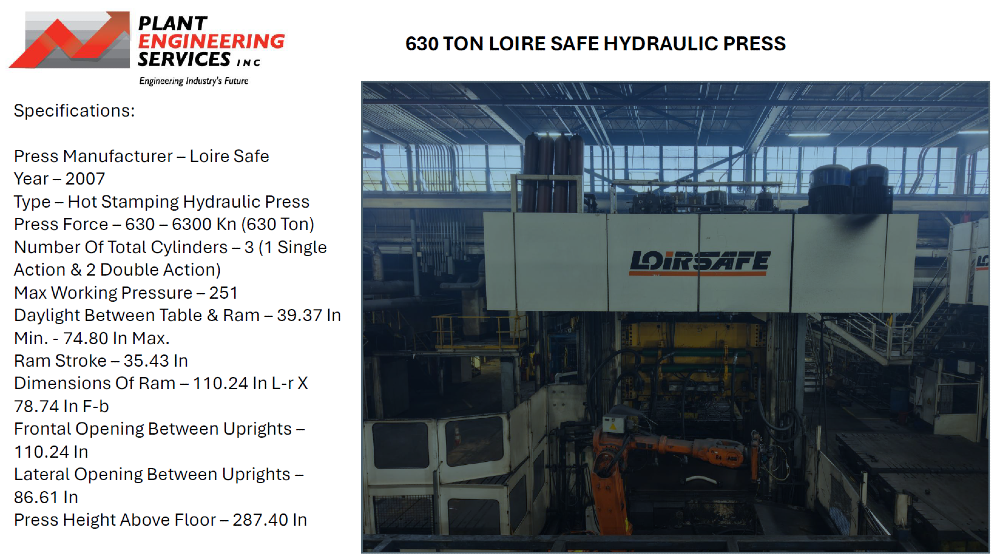 630 Ton, Loire Safe, hot stamping hydraulic press, 35.4" stroke, 39.37" - 74.8" daylight, 110.24" x 78.74"